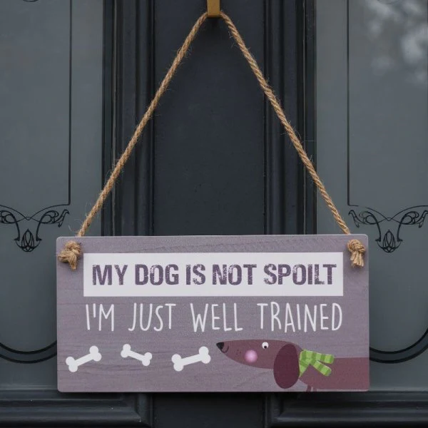 Spoilt Dog Hanging Sign